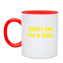 Чашка Trust Me I`m A Girl